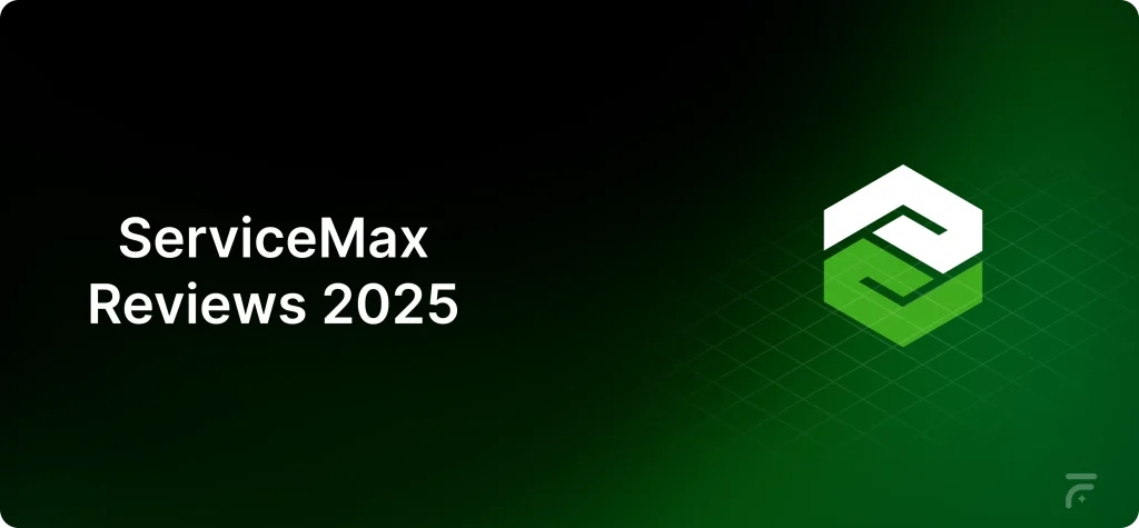 ServiceMax Reviews 2025: Features, Pros, Cons, Pricing